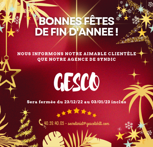 Ia Ora Na, Nous souhaitions informer notre aimable clientèle qu'en plus de notre agence TAHITI IMMO, notre syndic GESCO fermera lui aussi pendant les fêtes de fin d'année à compter du 23/12/2022 et ce jusqu'au 03/01/2023. Toutefois les n° d'astreinte resteront actifs durant cette période.  Nous vous souhaitons à tous d'excellentes fêtes de réveillon ! 🎄🎄🎄🌟🌟✨✨❄️❄️🌠🌠🎁🎁🎁💝💝
